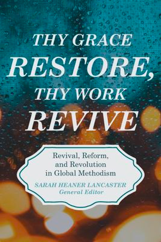 http://Cover%20image%20of%20Thy%20Grace%20Restore,%20Thy%20Work%20Revive%20by%20Sarah%20Heaner%20Lancaster